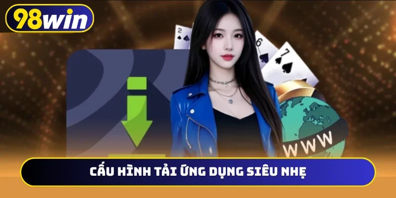 Cấu hình tải ứng dụng siêu nhẹ
