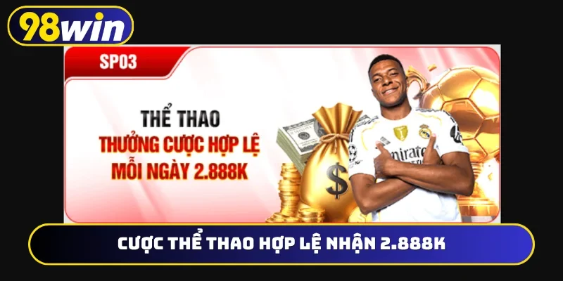 Cược thể thao hợp lệ nhận 2.888K