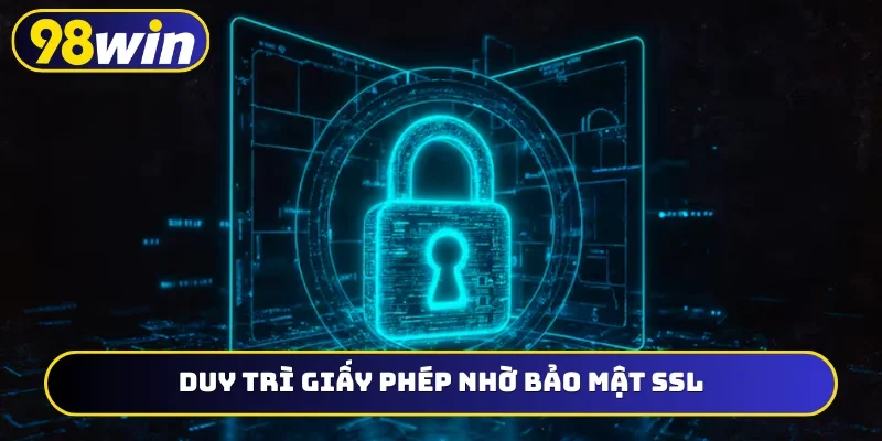 Duy trì giấy phép nhờ bảo mật SSL