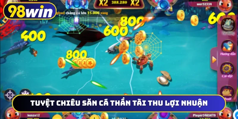 Tuyệt chiêu săn cá thần tài thu lợi nhuận
